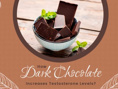 How Dark Chocolate Increases Testosterone Levels
