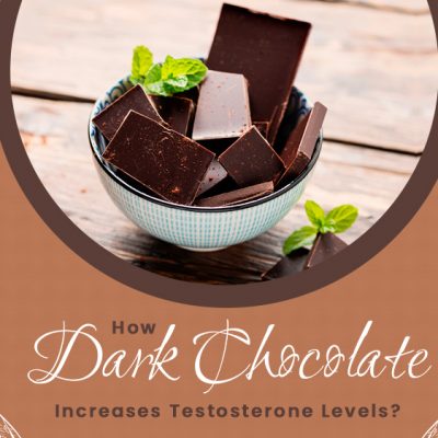 How Dark Chocolate Increases Testosterone Levels