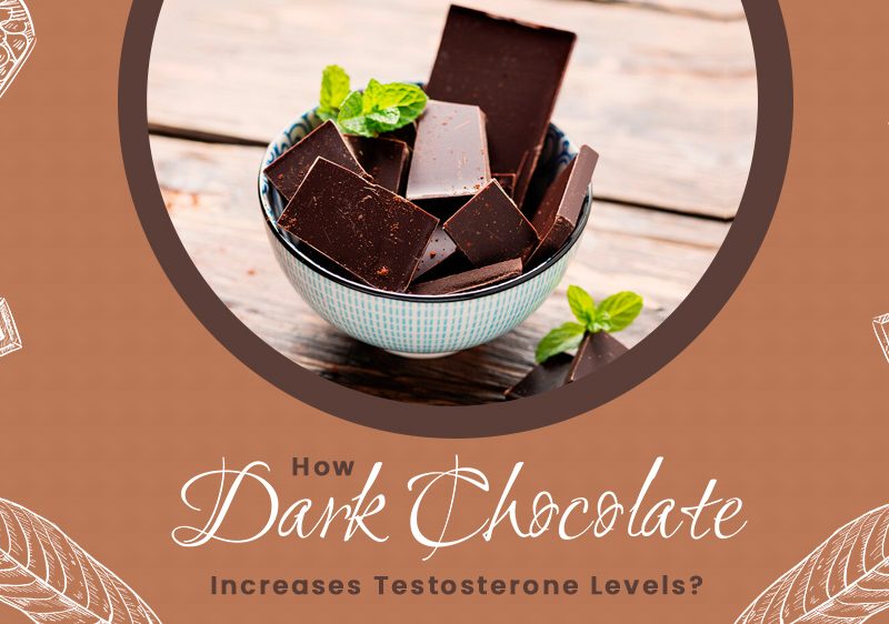 How Dark Chocolate Increases Testosterone Levels